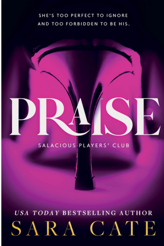 Praise (Salacious Players' Club #2)